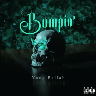 Bumpin' by Yung Ballah