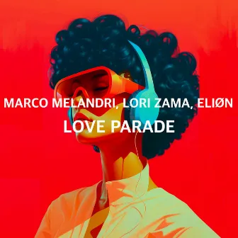 Love Parade by ELIØN