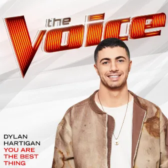 You Are The Best Thing (The Voice Performance) by Dylan Hartigan