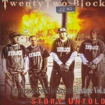 Unreleased for the Streets, Vol. 1: Story Untold by 22Block