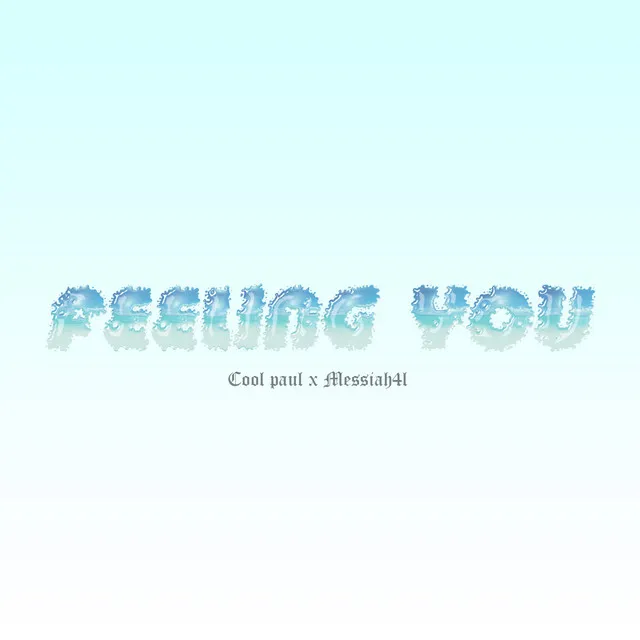 Feeling You