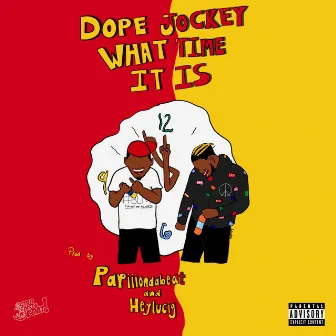 What Time It Is by Dope Jockey