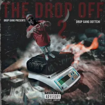 The Drop Off 2 by Dropgang Dottchi