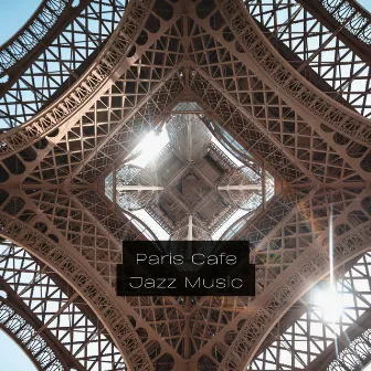 Paris Cafe Jazz Music by Jazz Art