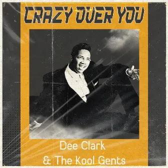 Crazy over You by Dee Clark