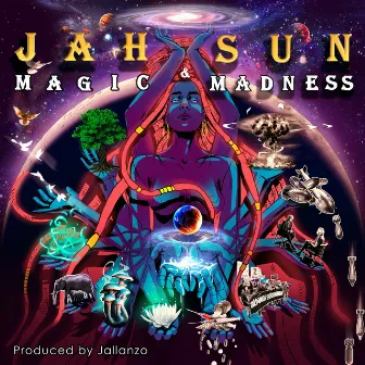 Magic & Madness by Jah Sun