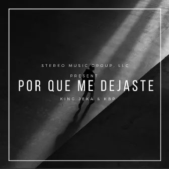 Por Que Me Dejaste by King Jeka