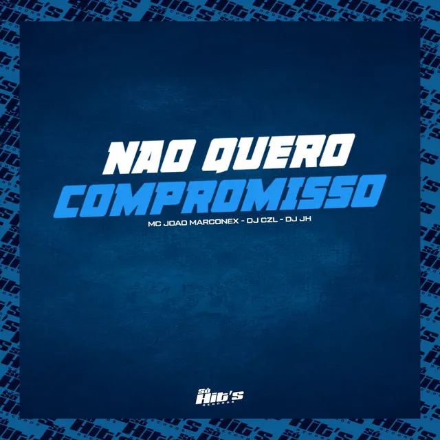 Não Quero Compromisso