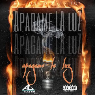 Apagame la luz by El Turco