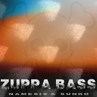 Zuppa Bass by Namesis