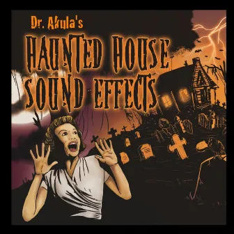 Haunted House Sound Effects by Dr. Akula