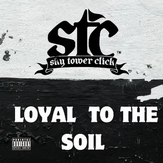 Loyal To The Soil by Sky Tower Click