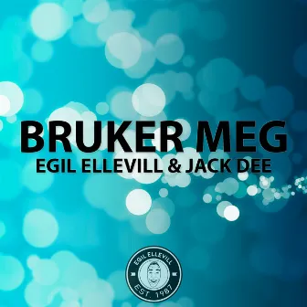 Bruker Meg by Egil Ellevill