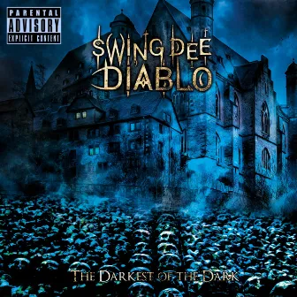 The Darkest of the Dark by Swing Dee Diablo