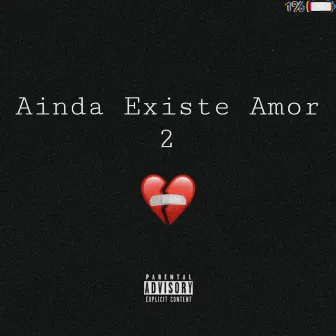 Ainda Existe Amor 2 by Celão