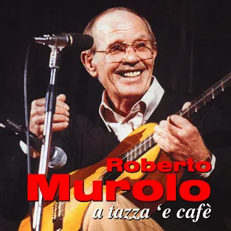 A tazza 'e cafè by Roberto Murolo