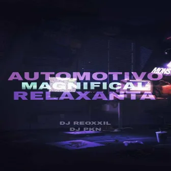 AUTOMOTIVO MAGNIFICAL RELAXANTA by DJ PKN