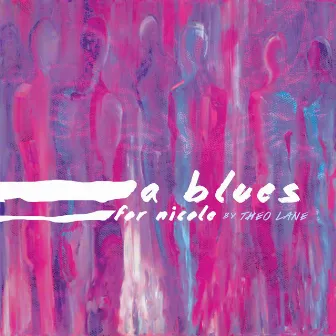 A Blues For Nicole by Theo Lane