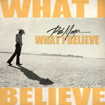 What I Believe by Rob Mayes