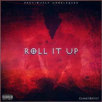 Roll It Up (Short Version) by ClarkyArtist