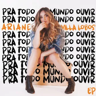 Pra Todo Mundo Ouvir by Ariane Villa Lobos