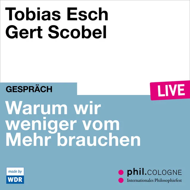 Warum wir weniger vom Mehr brauchen [phil.COLOGNE live (ungekürzt)]