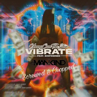 Vibrate (Screwed & Chopped) by DJ Mankind