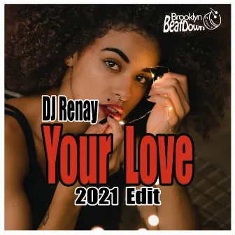 Your Love (2021 Edit) by DJ Renay