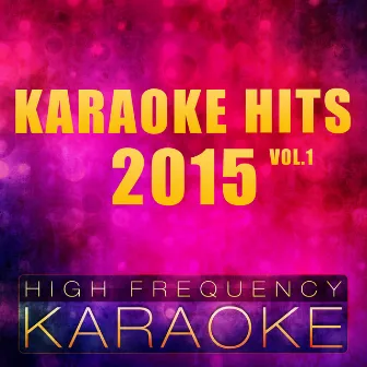 Karaoke Hits - 2015 (Vol.1) by High Frequency Karaoke