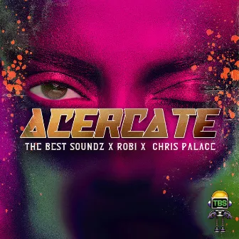 ACERCATE by The Best Soundz