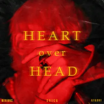 Heart over Head by Snick