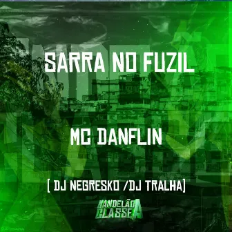 Sarra no Fuzil by DJ Tralha