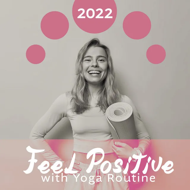 2022 Feel Positive with Yoga Routine