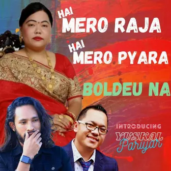 Hai Mero Raja Hai Mero Pyara Boldeu Na by Rem Gurung