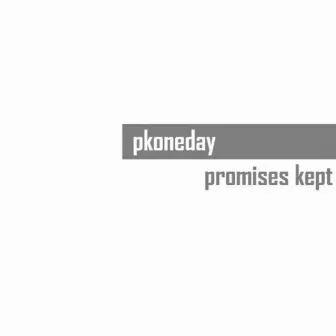 Promises Kept by PKoneday