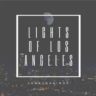 Lights of Los Angeles by Jonathan Roy