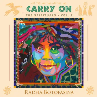 The Spirituals, Vol. 2: Carry On by Radha Botofasina