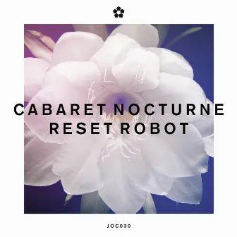 Reset Robot by Cabaret Nocturne