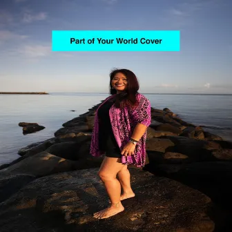 Part of Your World (Cover) by Tracie Keolalani