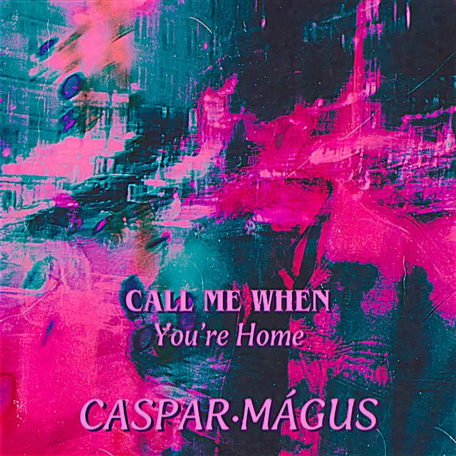 Call Me When You're Home