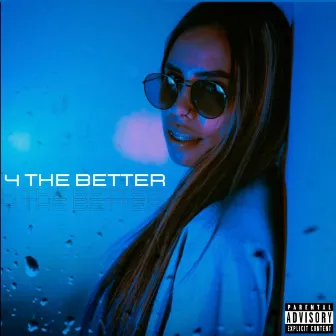 4 THE BETTER by Mahinaa.x3