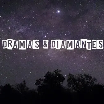 Dramas & Diamantes by Daniel San