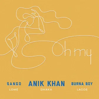 Oh My by Anik Khan