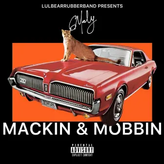 Mackin & Mobbin by G Maly