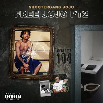 Free Jojo, Pt. 2 by Shootergang JoJo