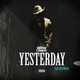 YESTERDAY by Kentay Cowboy