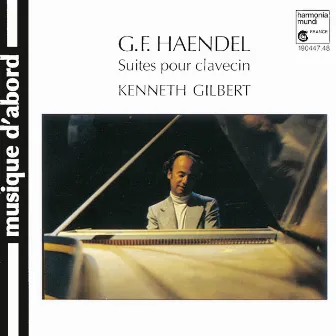 Handel: Harpsichord Suites by Kenneth Gilbert