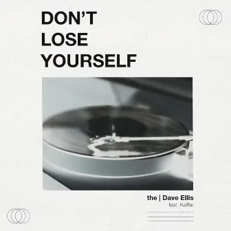 Don't Lose Yourself by the | Dave Ellis