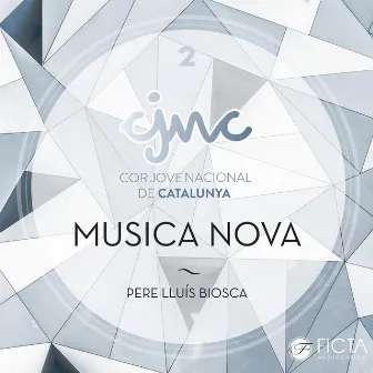 Musica Nova (Cjnc Vol.2) by Cor Jove Nacional de Catalunya