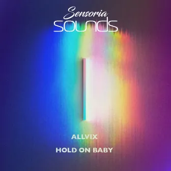 Hold On Baby by Allvix